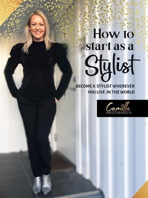 cover image of How to start out as a stylist! Become a stylist wherever you live in the world